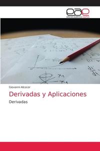 Derivadas y Aplicaciones di Giovanni Alcocer edito da Editorial Académica Española