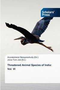 Threatened Animal Species of India: Vol. VI edito da Scholars' Press