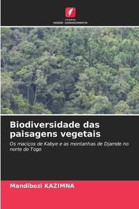 Biodiversidade das paisagens vegetais di Mandibozi Kazimna edito da Edições Nosso Conhecimento