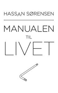 Manualen til livet di Hassan Sørensen edito da Books on Demand