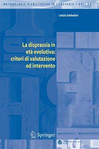 La disprassia in età evolutiva: criteri di valutazione ed intervento di Letizia Sabbadini edito da Springer-Verlag GmbH
