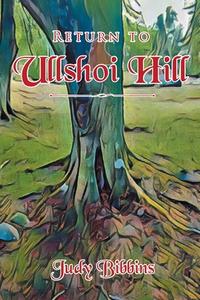 Return to Ullshoi Hill di Judy Bibbins edito da Page Publishing, Inc.