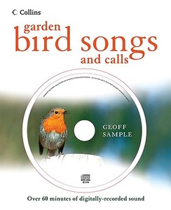 Garden Bird Songs and Calls di Geoff Sample edito da HarperCollins Publishers
