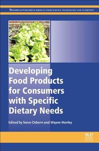 Developing Food Products for Consumers with Specific Dietary Needs di Steve Osborn edito da WOODHEAD PUB