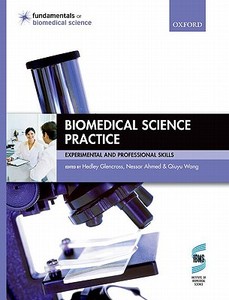 Biomedical Science Practice di Hedley Glencross, Nessar Ahmed, Chris Smith edito da Oxford University Press