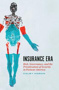 Insurance Era di Caley Horan edito da The University Of Chicago Press
