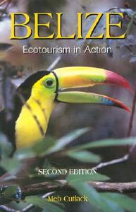 Belize: Ecotourism in Action di Meb Cutlack edito da MACMILLAN CARIBBEAN