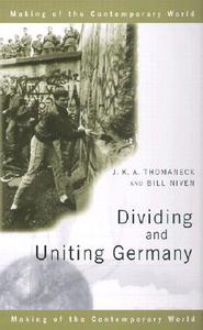 Dividing and Uniting Germany di Bill Niven edito da Routledge