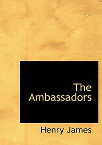 The Ambassadors di Henry James edito da Bibliolife
