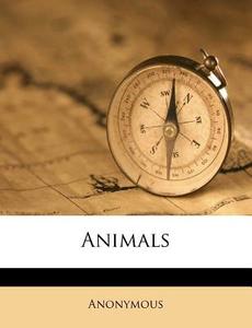 Animals di Anonymous edito da Nabu Press