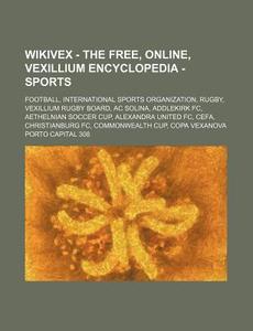 Wikivex - The Free, Online, Vexillium En di Source Wikia edito da Books LLC, Wiki Series