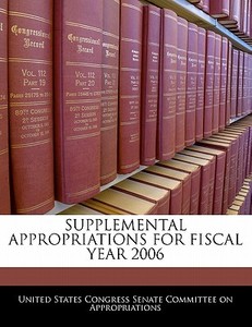 Supplemental Appropriations For Fiscal Year 2006 edito da Bibliogov