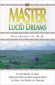 Master of Lucid Dreams di Olga Kharitidi edito da HAMPTON ROADS PUB CO INC