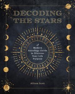 DECODING THE STARS di ALLISON SCOTT edito da QUARTO PUBLISHING GROUP