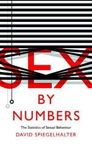 Sex by Numbers di David Spiegelhalter edito da Profile Books Ltd