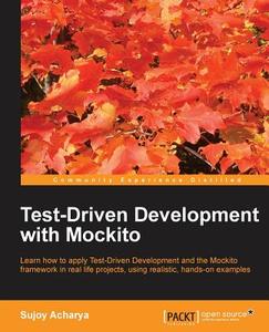 Test Driven Development with Mockito di Sujoy Acharya edito da PACKT PUB