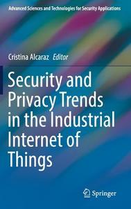 Security and Privacy Trends in the Industrial Internet of Things edito da Springer-Verlag GmbH