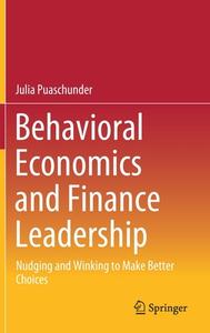Behavioral Economics and Finance Leadership di Julia Puaschunder edito da Springer International Publishing