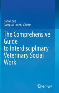 The Comprehensive Guide to Interdisciplinary Veterinary Social Work edito da Springer International Publishing