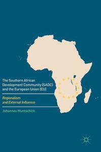 The Southern African Development Community (SADC) and the European Union (EU) di Johannes Muntschick edito da Springer-Verlag GmbH