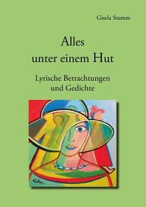 Alles unter einem Hut di Gisela Stumm edito da Books on Demand