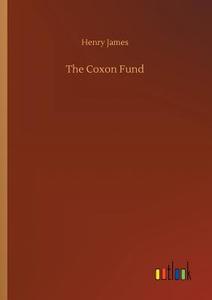The Coxon Fund di Henry James edito da Outlook Verlag