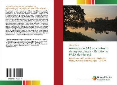 Arranjos de SAF no contexto da agroecologia - Estudo no PAEX do Maracá di Hilaíres Maciel edito da Novas Edições Acadêmicas