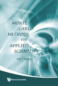Monte Carlo Methods For Applied Scientists di Dimov Ivan Tomov edito da World Scientific