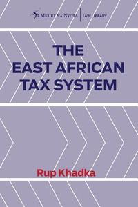 The East African Tax System di Rup Khadka edito da Mkuki Na Nyota Publishers