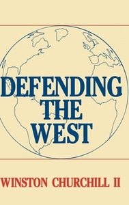 Defending the West: The Truman-Churchill Correspondence, 1945-1960 di Gregory W. Sand edito da GREENWOOD PUB GROUP