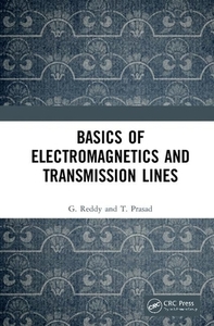 Basics Of Electromagnetics And Transmission Lines di G. Jagadeeswar Reddy, T. Jayachandra Prasad edito da Taylor & Francis Ltd