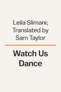 Watch Us Dance di Leila Slimani edito da VIKING