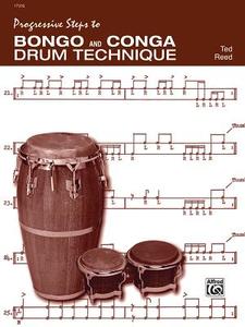 Progressive Steps to Bongo and Conga Drum Technique di Ted Reed edito da ALFRED PUBN