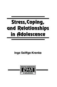 Stress, Coping, and Relationships in Adolescence di Inge (Universit?t Mainz Seiffge-Krenke edito da Taylor & Francis Ltd