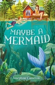 Maybe a Mermaid di Josephine Cameron edito da SQUARE FISH