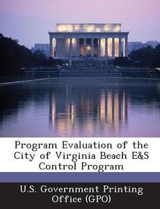 Program Evaluation Of The City Of Virginia Beach E&s Control Program edito da Bibliogov