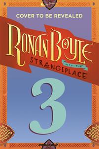 Ronan Boyle Into the Strangeplace (Ronan Boyle #3) di Thomas Lennon edito da AMULET BOOKS