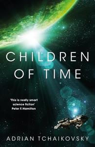 Children of Time di Adrian Tchaikovsky edito da Pan Macmillan