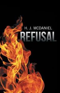 Refusal di H. J. McDaniel edito da LifeRich Publishing