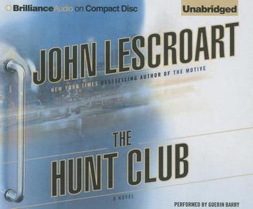 The Hunt Club di John Lescroart edito da Brilliance Audio