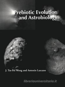 Prebiotic Evolution and Astrobiology di J. Tze-fei Wong edito da Taylor & Francis Ltd