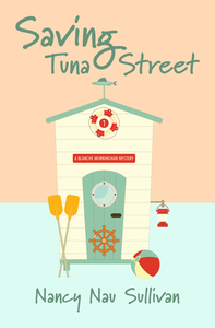 Saving Tuna Street di Nancy Nau Sullivan edito da LIGHT MESSAGES