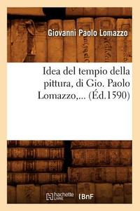 Idea del Tempio Della Pittura, Di Gio (Ed.1590) di Giovanni Paolo Lomazzo edito da Hachette Livre - Bnf
