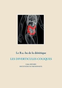 Le B.a.-Ba. diététique pour les diverticules coliques di Cédric Ménard edito da Books on Demand