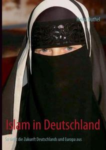 Duthel, H: Islam in Deutschland di Heinz Duthel edito da Books on Demand