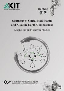 Synthesis of Chiral Rare Earth and Alkaline Earth Compounds di Meng He edito da Cuvillier Verlag