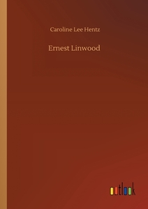 Ernest Linwood di Caroline Lee Hentz edito da Outlook Verlag