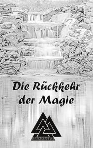 Die Rückkehr der Magie di Elanor Vom Eichenmoor, Mariz Gawaldan edito da Books on Demand