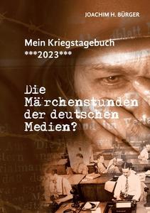 Mein Kriegstagebuch ***2023*** di Joachim H. Bürger edito da Books on Demand