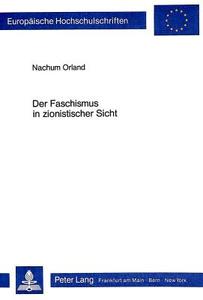 Der Faschismus in zionistischer Sicht di Nachum Orland edito da Lang, Peter GmbH